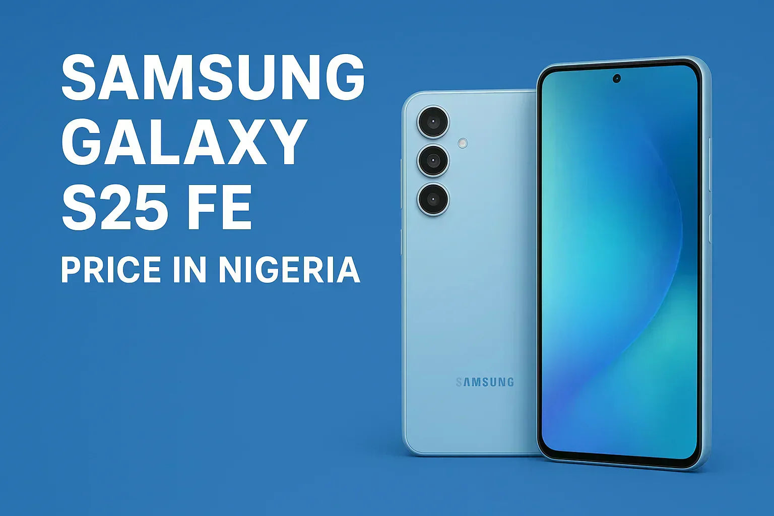 Samsung Galaxy S25 FE: Price in Nigeria, Release Date & Specs